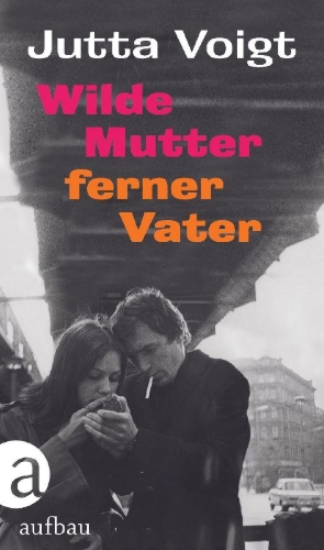 Buchcover und Innenansicht für das Buch: Wilde Mutter, ferner Vater
