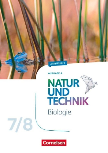 Buchcover und Innenansicht für das Buch: Natur und Technik 7./8. Schuljahr: Biologie - Ausgabe A - Arbeitsheft