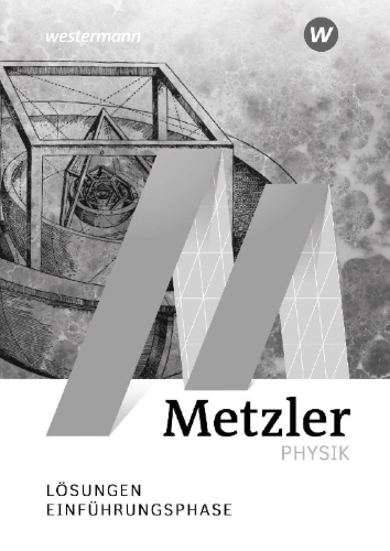 Buchcover und Innenansicht für das Buch: Metzler Physik SII - Allgemeine Ausgabe 2022. Einführungsphase: Lösungen