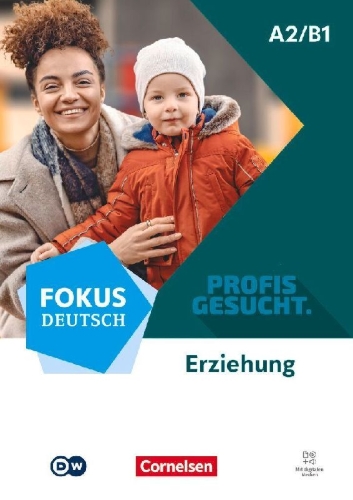Buchcover und Innenansicht für das Buch: Fokus Deutsch A2/B1 - Profis gesucht - Berufsfeld Erziehung - Kurs- und Übungsbuch inkl. E-Book und digitalen Medien