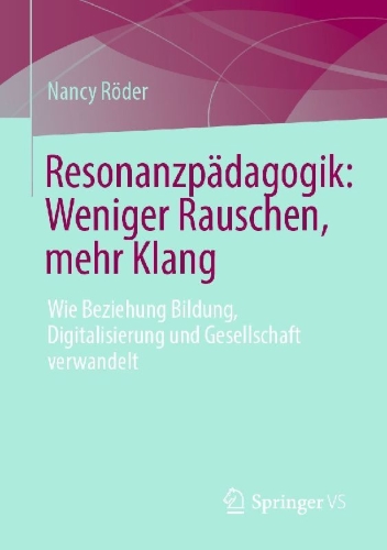Buchcover und Innenansicht für das Buch: Resonanzpädagogik: Weniger Rauschen, mehr Klang