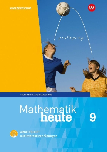 Buchcover und Innenansicht für das Buch: Mathematik heute 9. Arbeitsheft mit interaktiven Übungen. Thüringen