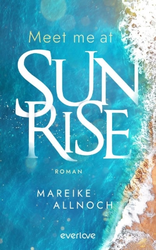 Buchcover und Innenansicht für das Buch: Meet Me at Sunrise