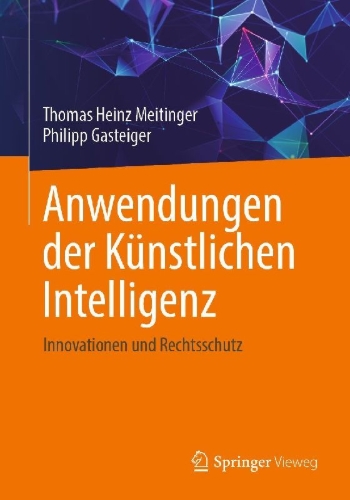 Buchcover und Innenansicht für das Buch: Anwendungen der Künstlichen Intelligenz. Innovationen und Rechtsschutz