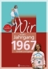 Buchcover und Innenansicht für das Buch: Wir vom Jahrgang 1967 - Kindheit und Jugend