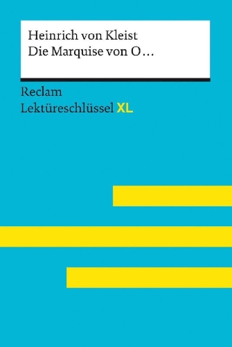 Buchcover und Innenansicht für das Buch: Die Marquise von O... von Heinrich von Kleist: Lektüreschlüssel mit Inhaltsangabe, Interpretation, Prüfungsaufgaben mit Lösungen, Lernglossar. (Reclam Lektüreschlüssel XL)