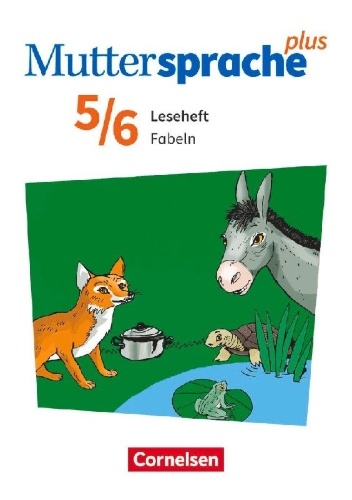 Buchcover und Innenansicht für das Buch: Muttersprache plus 5./6. Schuljahr. Leseheft Fabeln