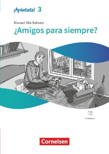 Buchcover und Innenansicht für das Buch: ¡Apúntate! Band 3 - Spanisch als 2. Fremdsprache - Ausgabe 2024 - Lektüre - ¿Amigos para siempre?