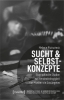 Buchcover und Innenansicht für das Buch: Sucht & Selbstkonzepte