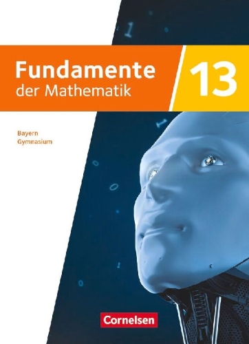 Buchcover und Innenansicht für das Buch: Fundamente der Mathematik 13. Jahrgangsstufe - Ausgabe Bayern 2023 - Schulbuch mit digitalen Hilfen und interaktiven Zwischentests