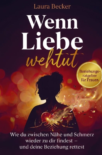 Buchcover und Innenansicht für das Buch: Wenn Liebe wehtut - Beziehungsratgeber für Frauen