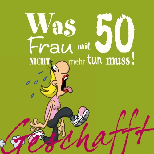 Buchcover und Innenansicht für das Buch: Geschafft! Was Frau mit 50 nicht mehr tun muss!