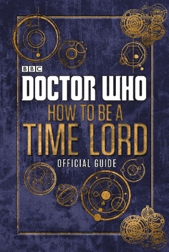 Buchcover und Innenansicht für das Buch: Doctor Who: How to be a Time Lord - The Official Guide