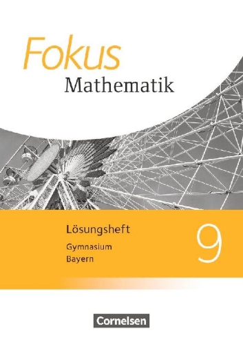 Buchcover und Innenansicht für das Buch: Fokus Mathematik 9. Jahrgangsstufe - Bayern - Lösungen zum Schülerbuch