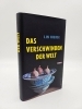 Buchcover und Innenansicht für das Buch: Das Verschwinden der Welt