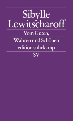 Buchcover und Innenansicht für das Buch: Vom Guten, Wahren und Schönen
