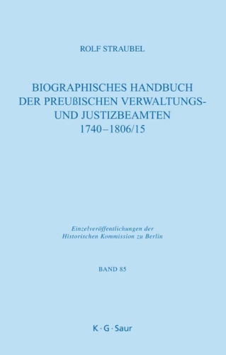 Buchcover und Innenansicht für das Buch: Biographisches Handbuch der preußischen Verwaltungs- und Justizbeamten 1740-1806/15