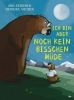 Buchcover und Innenansicht für das Buch: Ich bin aber noch kein bisschen müde