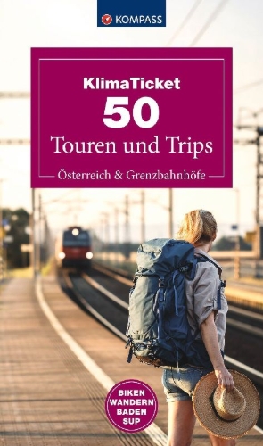 Buchcover und Innenansicht für das Buch: Klimaticket 50 Touren und Trips, Österreich und Grenzbahnhöfe