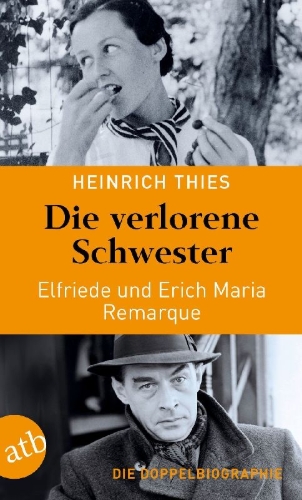 Buchcover und Innenansicht für das Buch: Die verlorene Schwester - Elfriede und Erich Maria Remarque