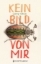 Buchcover und Innenansicht für das Buch: Kein Bild von mir