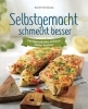 Buchcover und Innenansicht für das Buch: Selbstgemacht schmeckt besser. Fertigprodukte einfach selber kochen