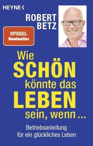 Buchcover und Innenansicht für das Buch: Wie schön könnte das Leben sein, wenn ...