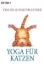 Buchcover und Innenansicht für das Buch: Yoga für Katzen