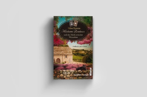 Buchcover und Innenansicht für das Buch: Madame Bonheur und ein Mord zwischen Weinreben