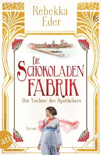 Buchcover und Innenansicht für das Buch: Die Schokoladenfabrik - Die Tochter des Apothekers