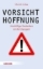 Buchcover und Innenansicht für das Buch: Vorsicht Hoffnung!
