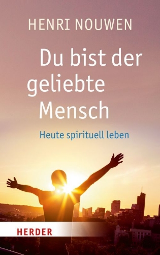 Buchcover und Innenansicht für das Buch: Life of the Beloved. Spiritual Living in a Secular World