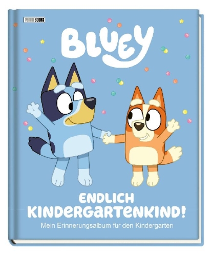 Buchcover und Innenansicht für das Buch: Bluey: Endlich Kindergartenkind!