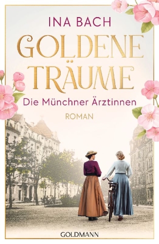 Buchcover und Innenansicht für das Buch: Goldene Träume. Die Münchner Ärztinnen