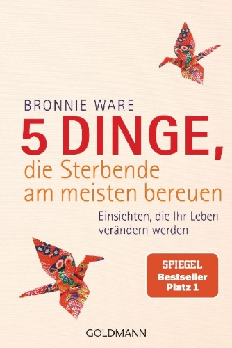 Buchcover und Innenansicht für das Buch: The Top Five Regrets of the Dying. A Life Transformed by the Dearly Departing