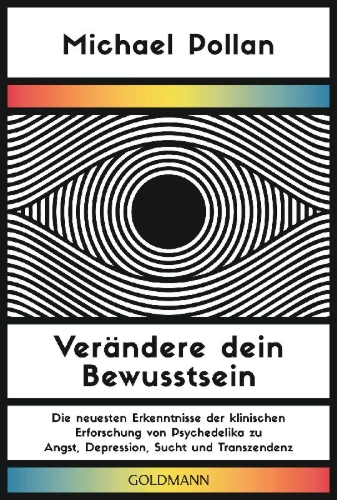 Buchcover und Innenansicht für das Buch: How to Change Your Mind: What the New Science of Psychedelics Teaches Us About Consciousness, Dying, Addiction, Depression, and Transcendence