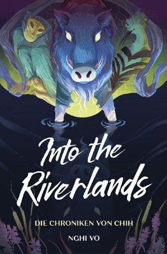 Buchcover und Innenansicht für das Buch: Into the Riverlands (Die Chroniken von Chih)