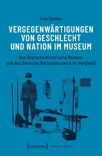 Buchcover und Innenansicht für das Buch: Vergegenwärtigungen von Geschlecht und Nation im Museum