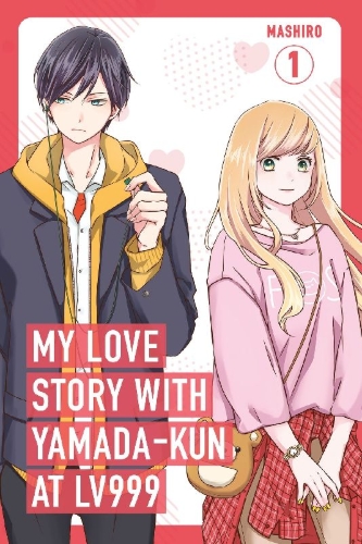 Buchcover und Innenansicht für das Buch: My Love Story with Yamada-kun at Lv999, Vol. 1