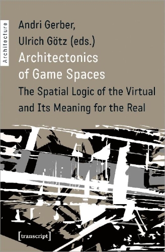 Buchcover und Innenansicht für das Buch: Architectonics of Game Spaces