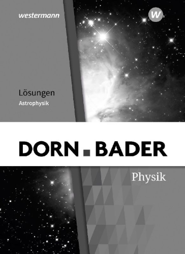 Buchcover und Innenansicht für das Buch: Dorn / Bader Physik SII. Lösungen. Astrophysik