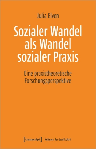 Buchcover und Innenansicht für das Buch: Sozialer Wandel als Wandel sozialer Praxis