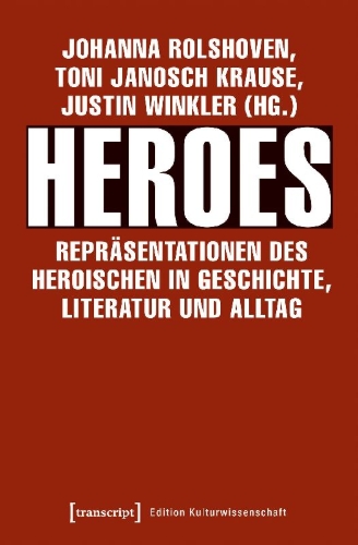 Buchcover und Innenansicht für das Buch: Heroes - Repräsentationen des Heroischen in Geschichte, Literatur und Alltag