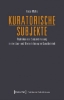 Buchcover und Innenansicht für das Buch: Kuratorische Subjekte
