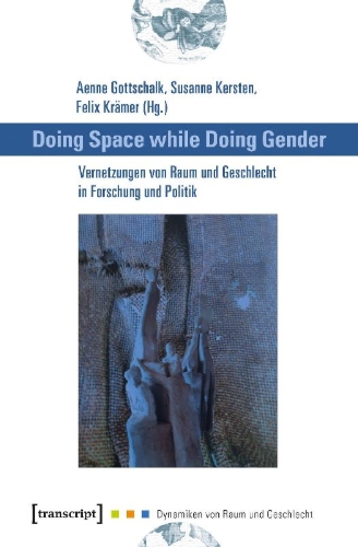 Buchcover und Innenansicht für das Buch: Doing Space while Doing Gender - Vernetzungen von Raum und Geschlecht in Forschung und Politik