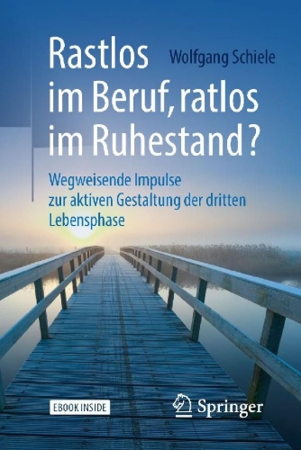 Buchcover und Innenansicht für das Buch: Rastlos im Beruf, ratlos im Ruhestand?