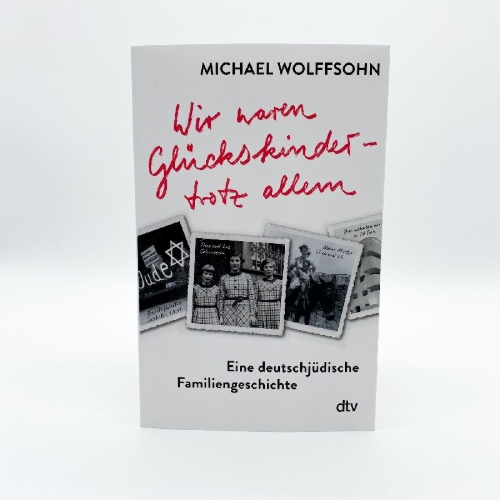 Buchcover und Innenansicht für das Buch: Wir waren Glückskinder - trotz allem. Eine deutschjüdische Familiengeschichte