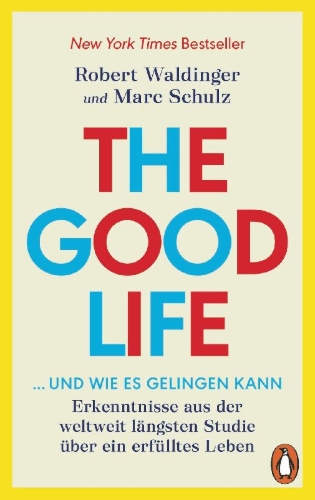 Buchcover und Innenansicht für das Buch: The Good Life. Lessons from the World's Longest Scientific Study of Happiness