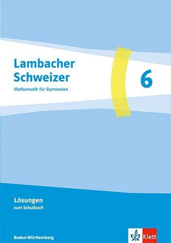 Buchcover und Innenansicht für das Buch: Lambacher Schweizer Mathematik 6. Ausgabe Baden-Württemberg G9