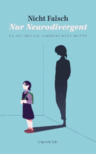 Buchcover und Innenansicht für das Buch: Nicht falsch, nur neurodivergent